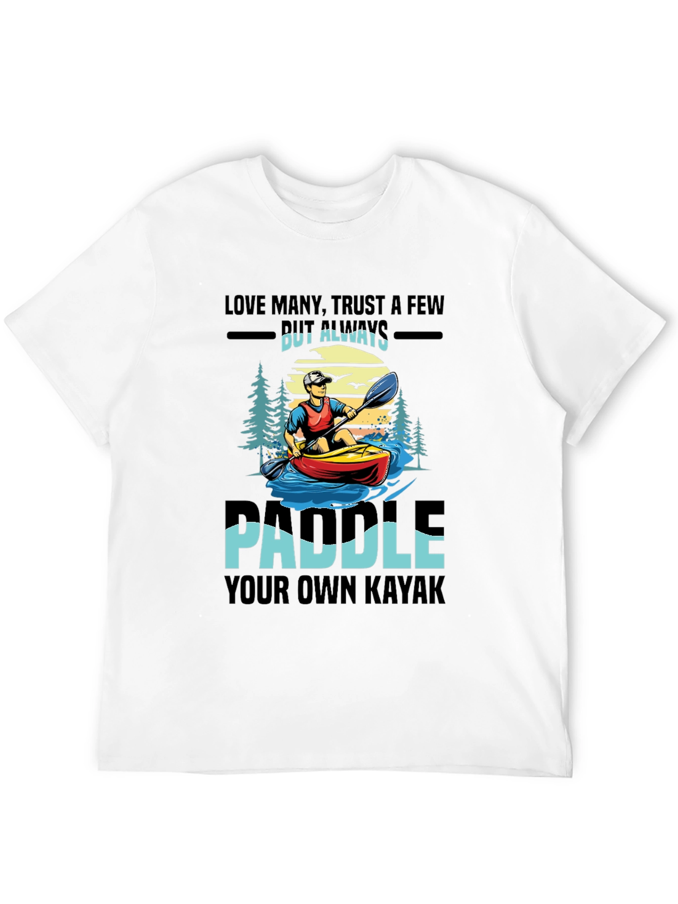 Paddle Your Own Kayak Graphic Tee