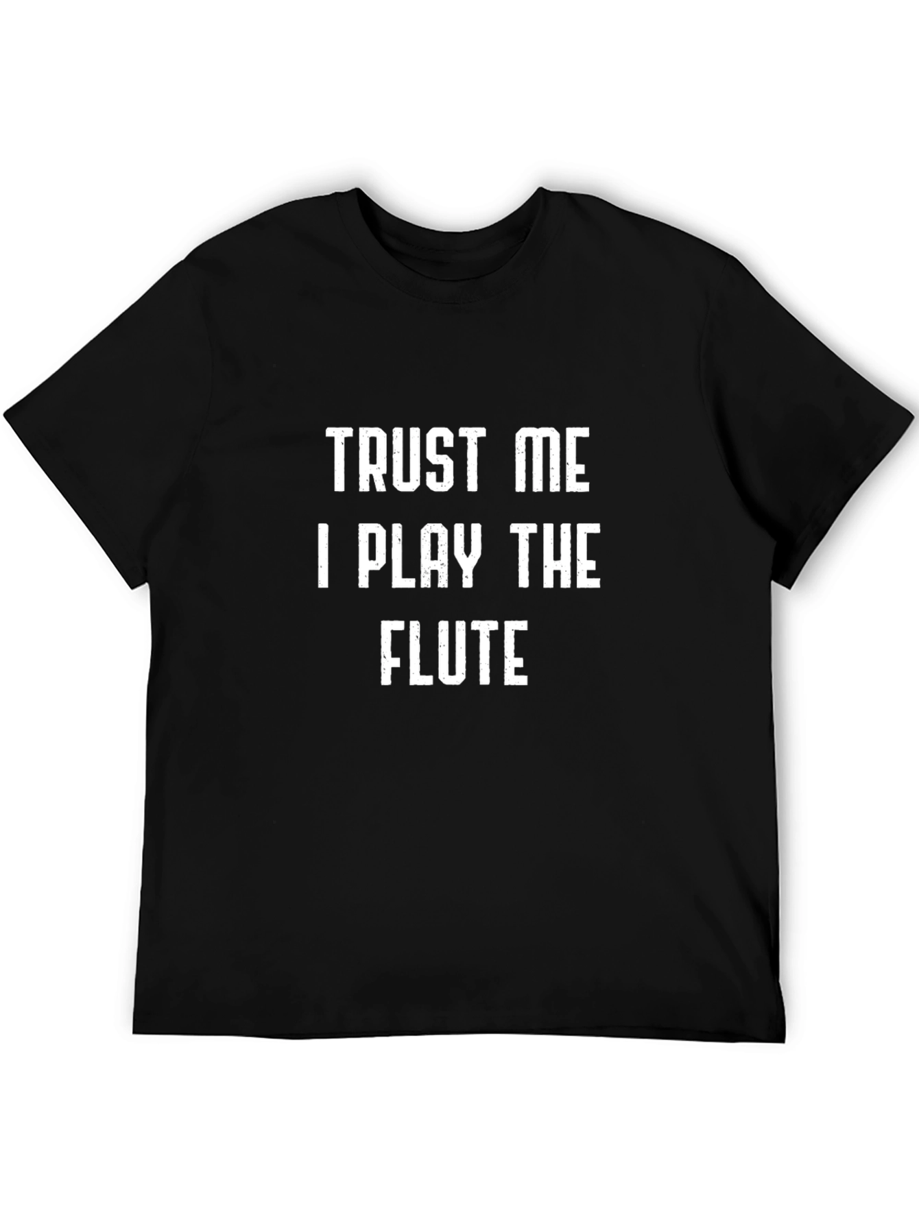 Trust Me I Play The Flute T-Shirt