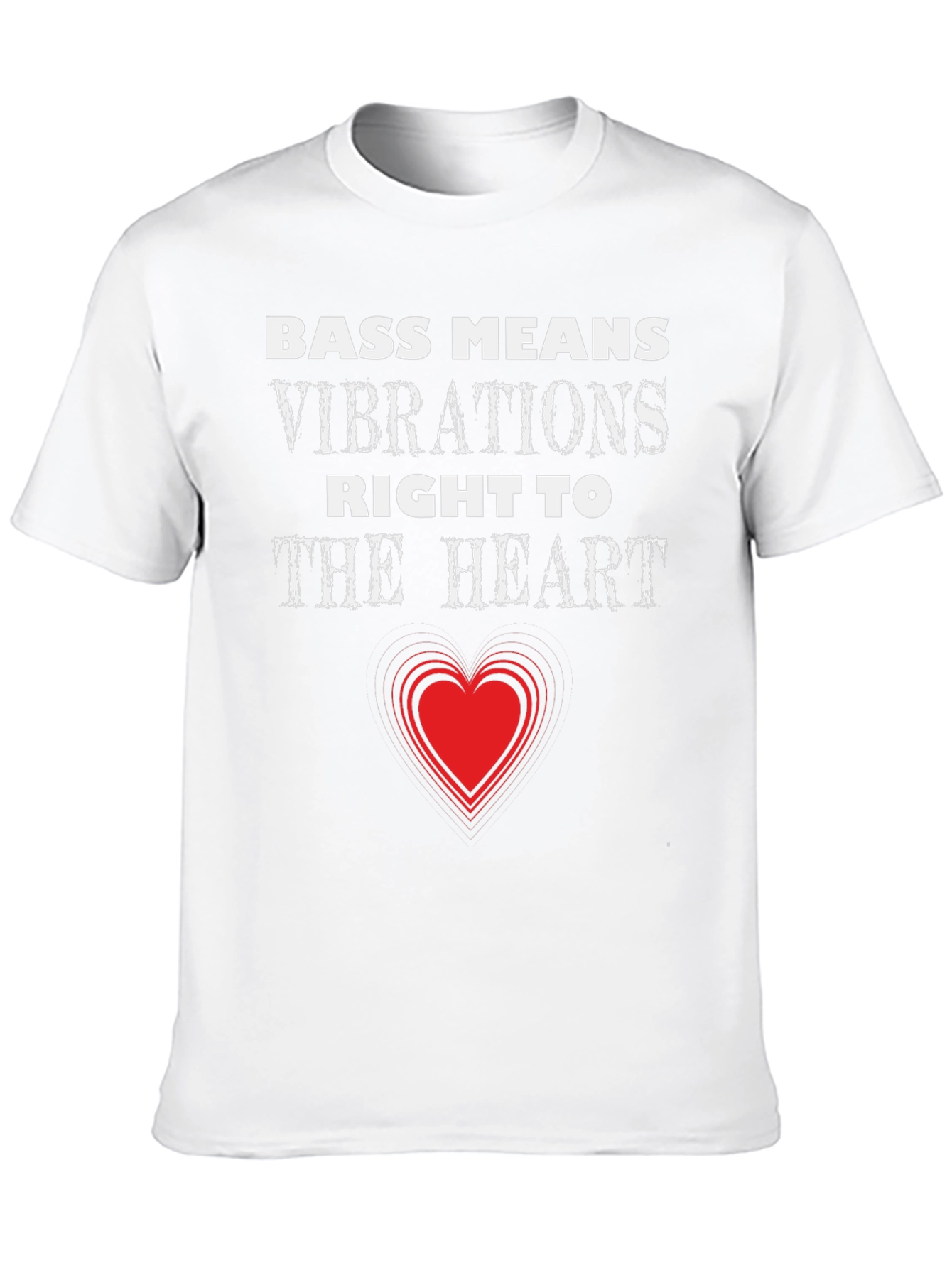 Bass Means Vibrations Heart T-Shirt