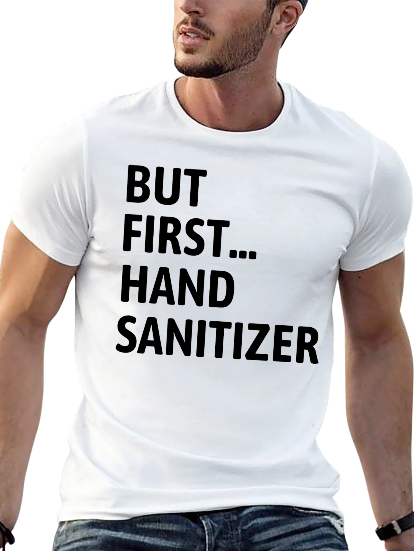 But First Hand Sanitizer Graphic T-Shirt