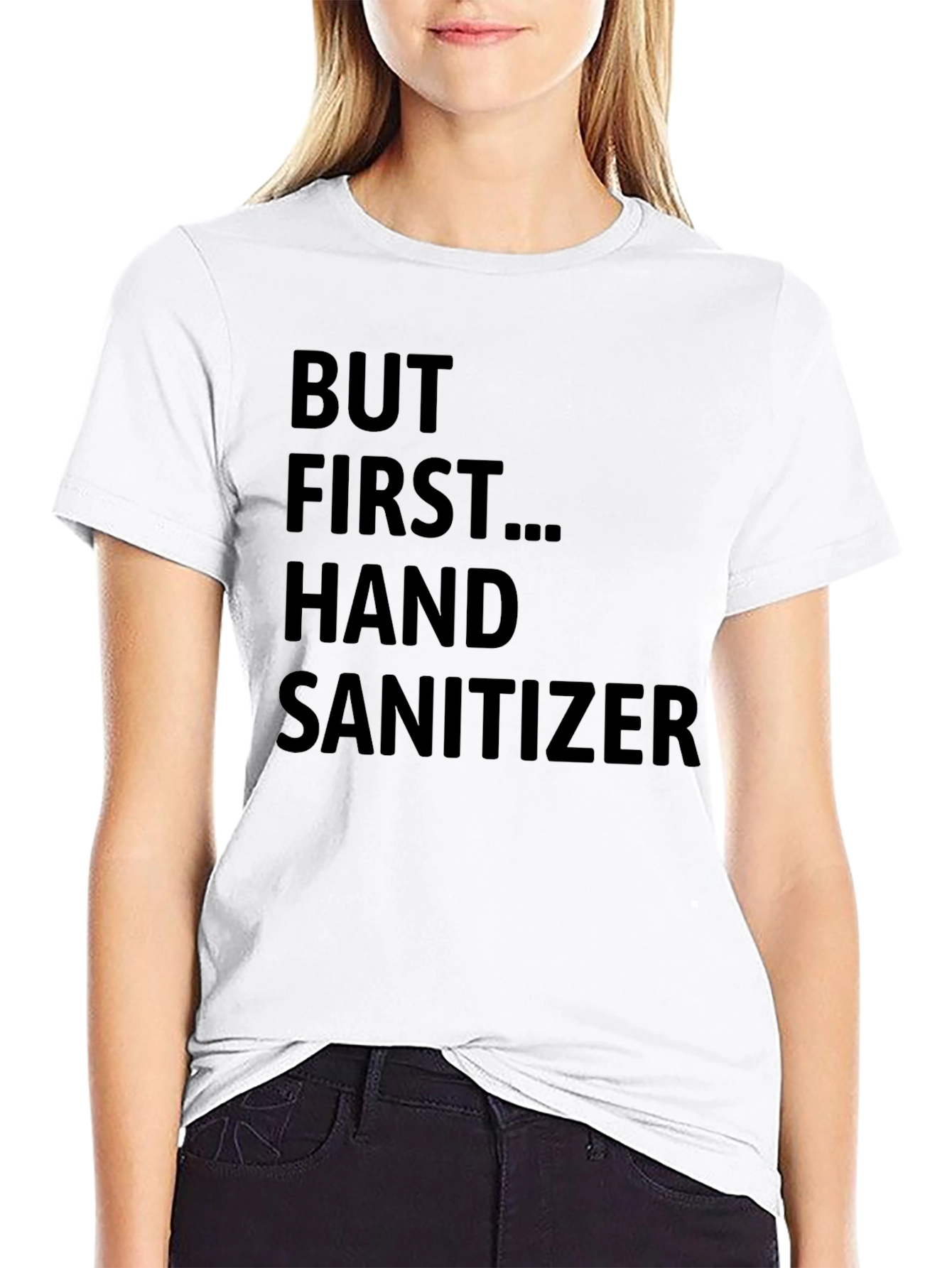 But First Hand Sanitizer Graphic T-Shirt