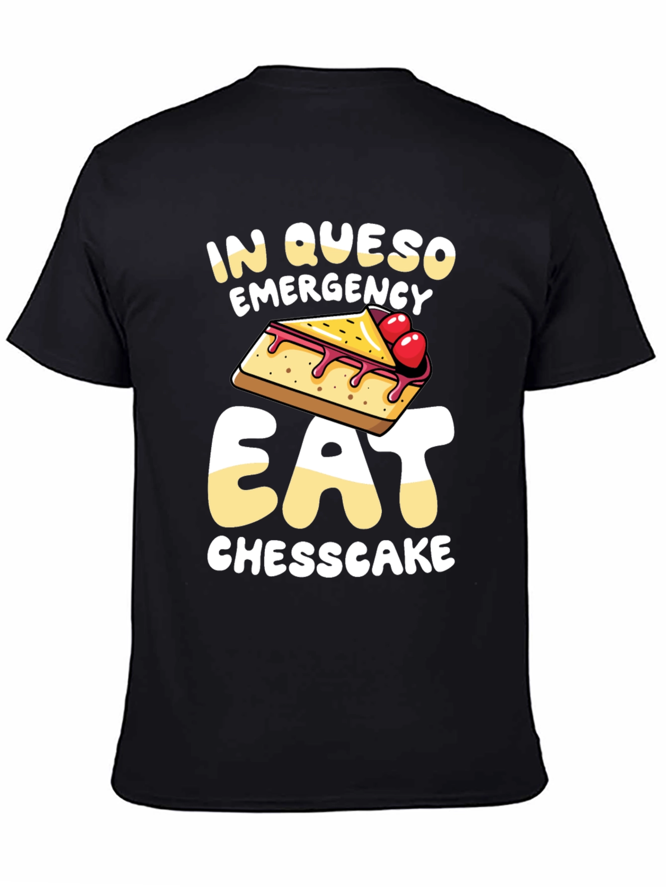 In Queso Emergency Eat Cheesecake T-Shirt