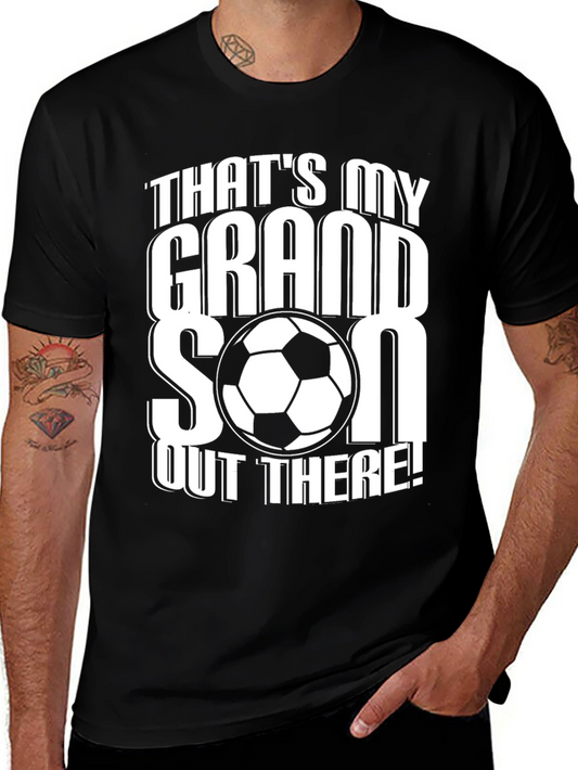 Thats My Grandson Out There! Soccer T-Shirt