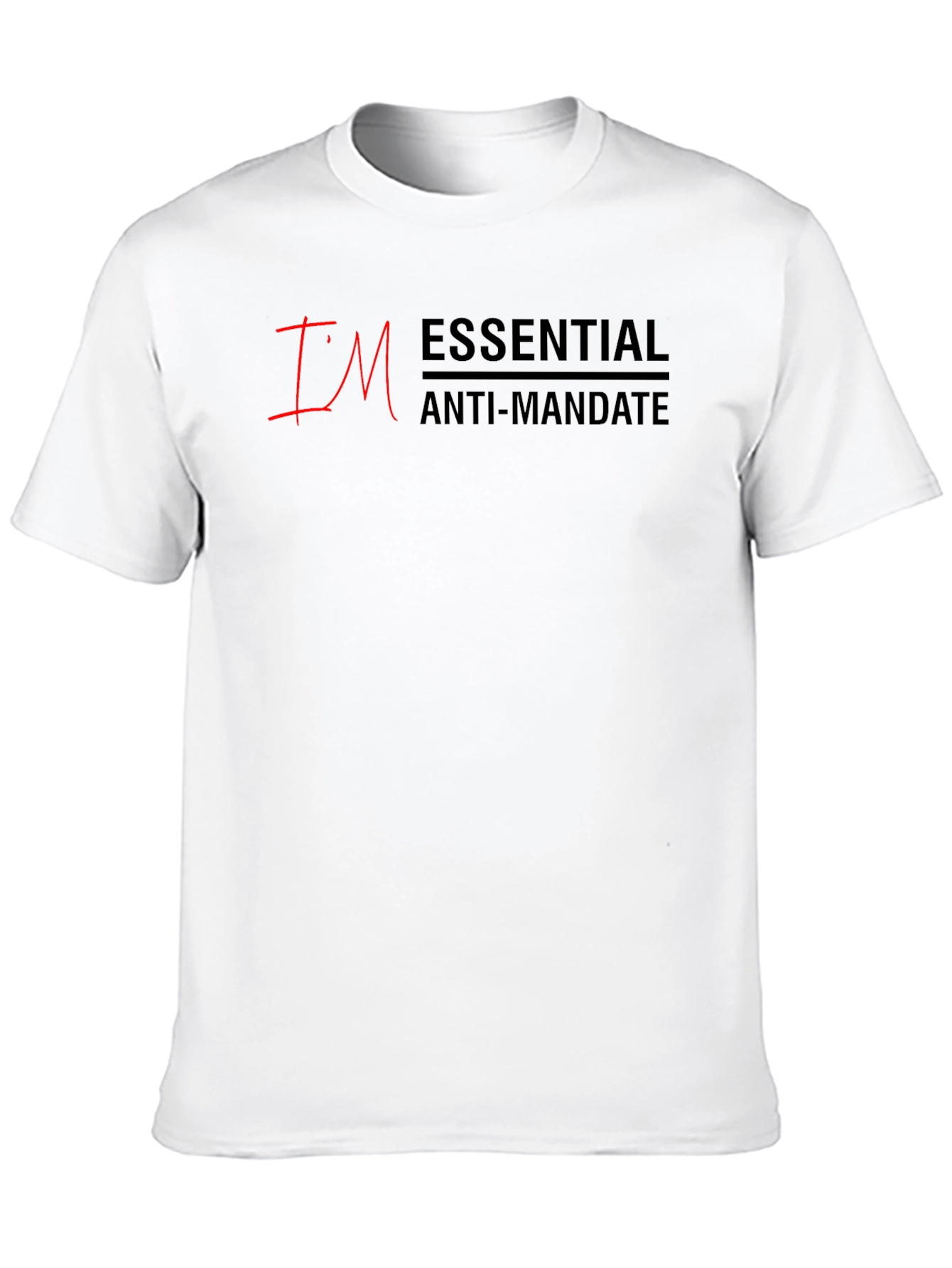 Im Essential Anti-Mandate T-Shirt