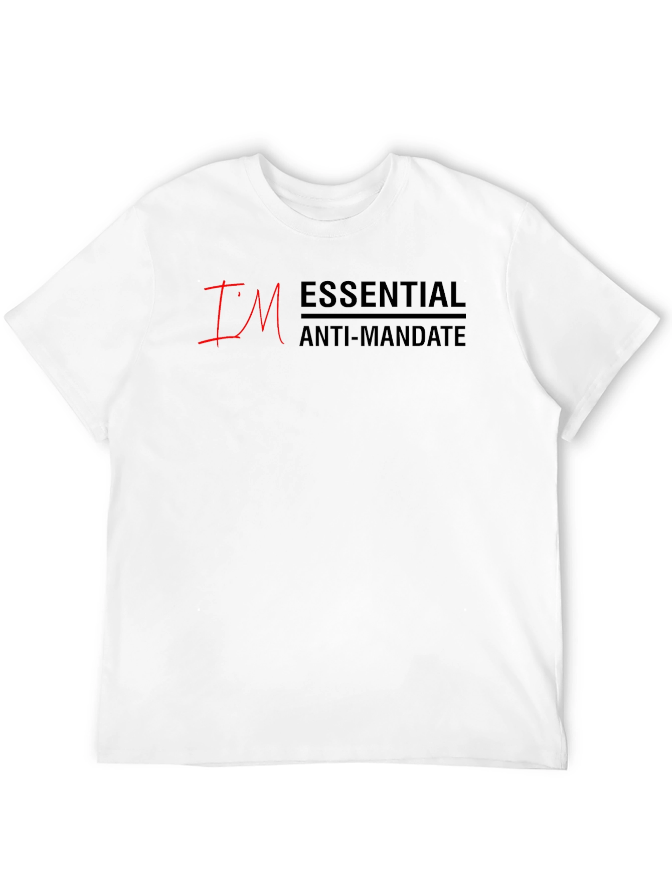 Im Essential Anti-Mandate T-Shirt