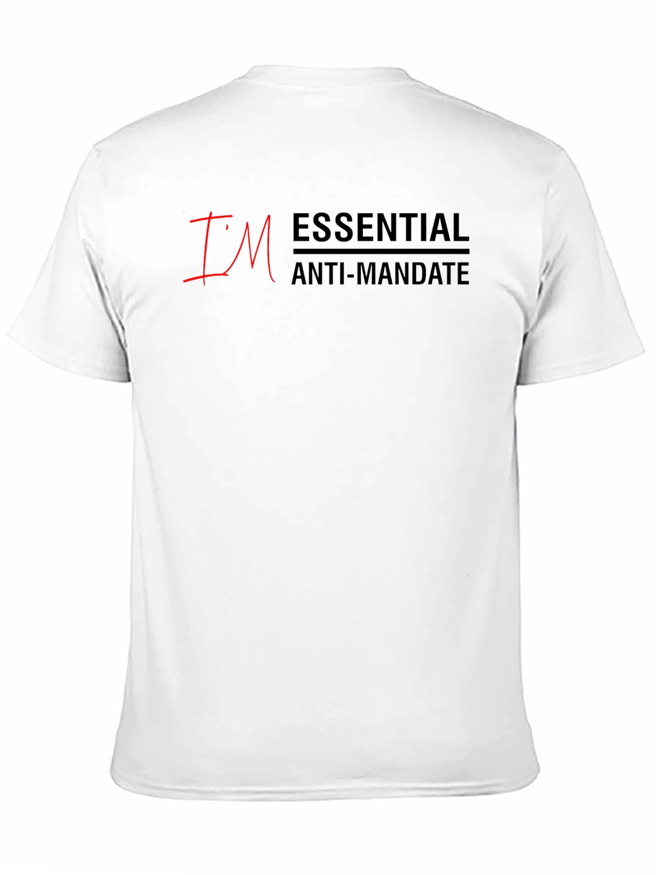 Im Essential Anti-Mandate T-Shirt