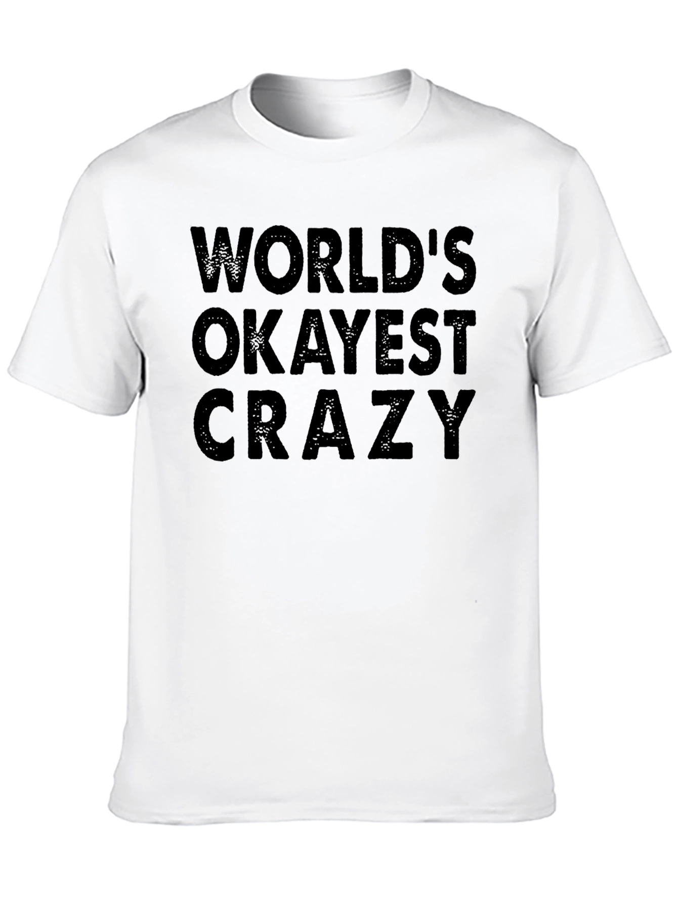 Worlds Okayest Crazy Black T-Shirt