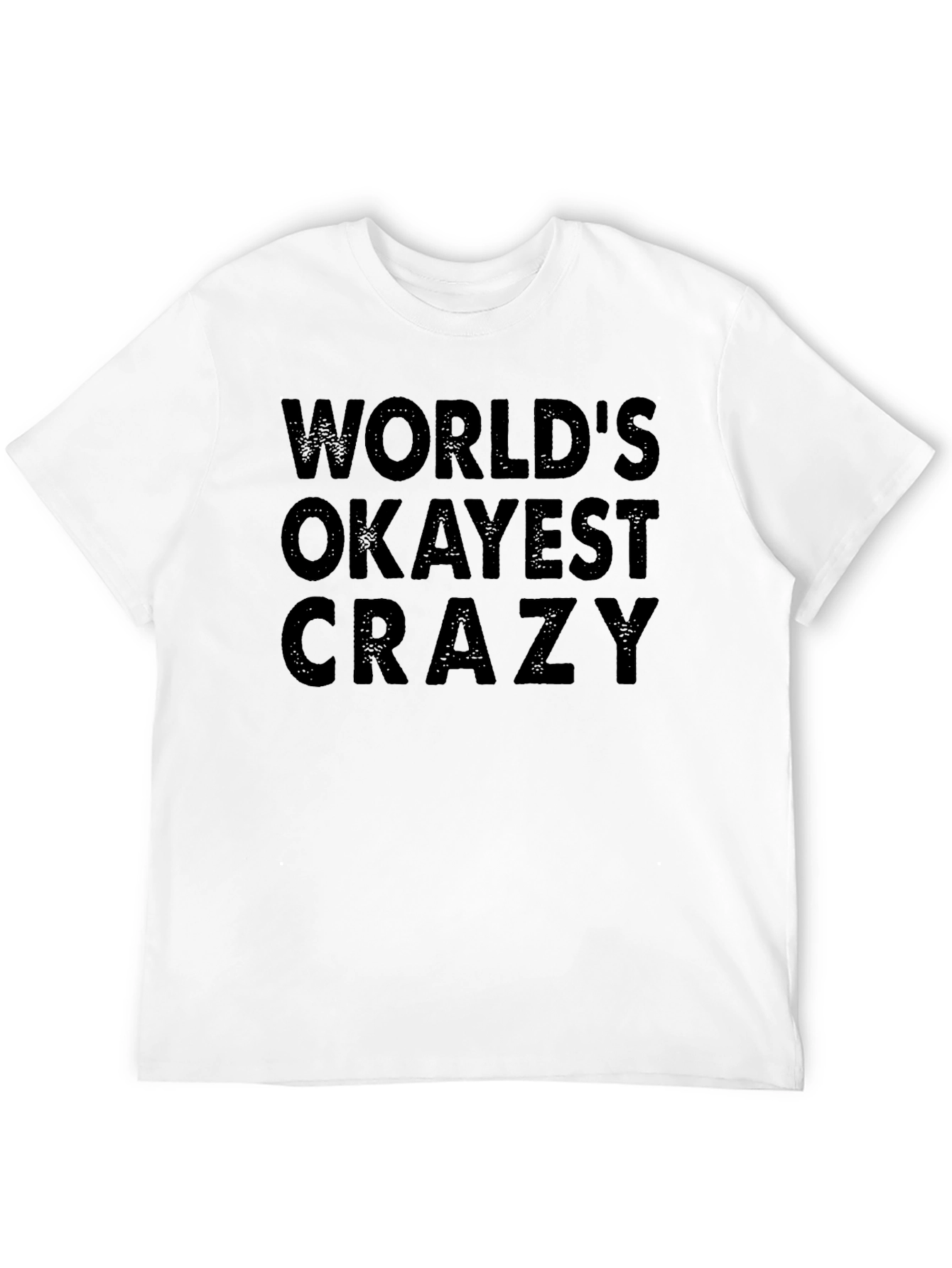 Worlds Okayest Crazy Black T-Shirt