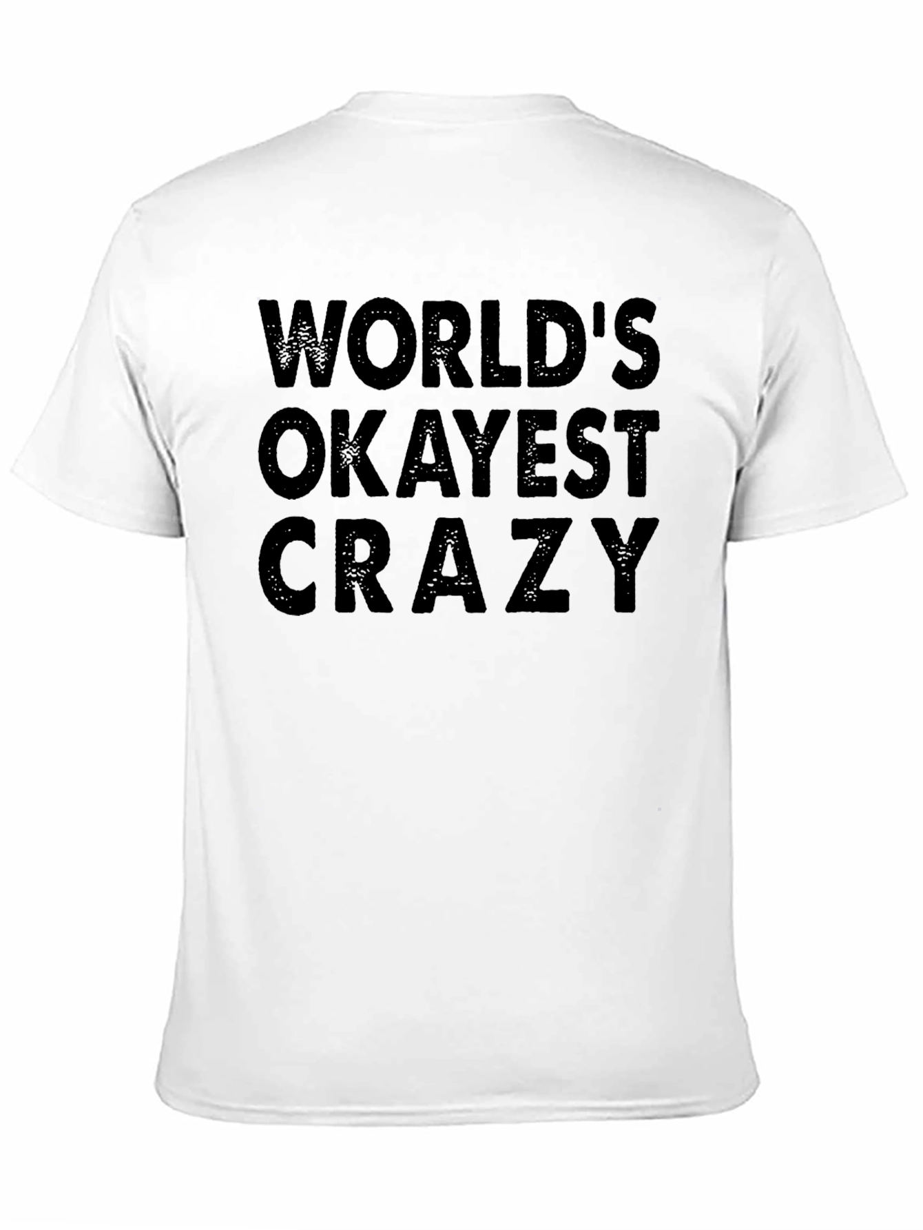 Worlds Okayest Crazy Black T-Shirt