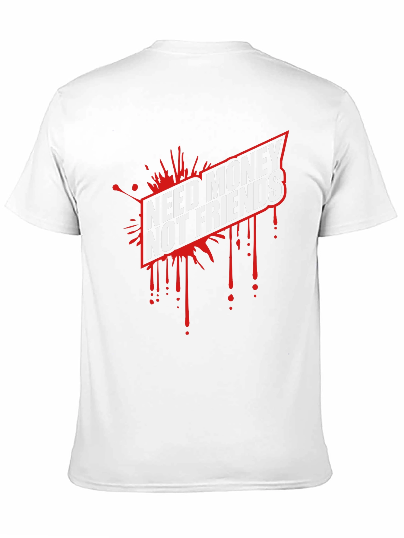 Need Money Not Friends Graphic Tee