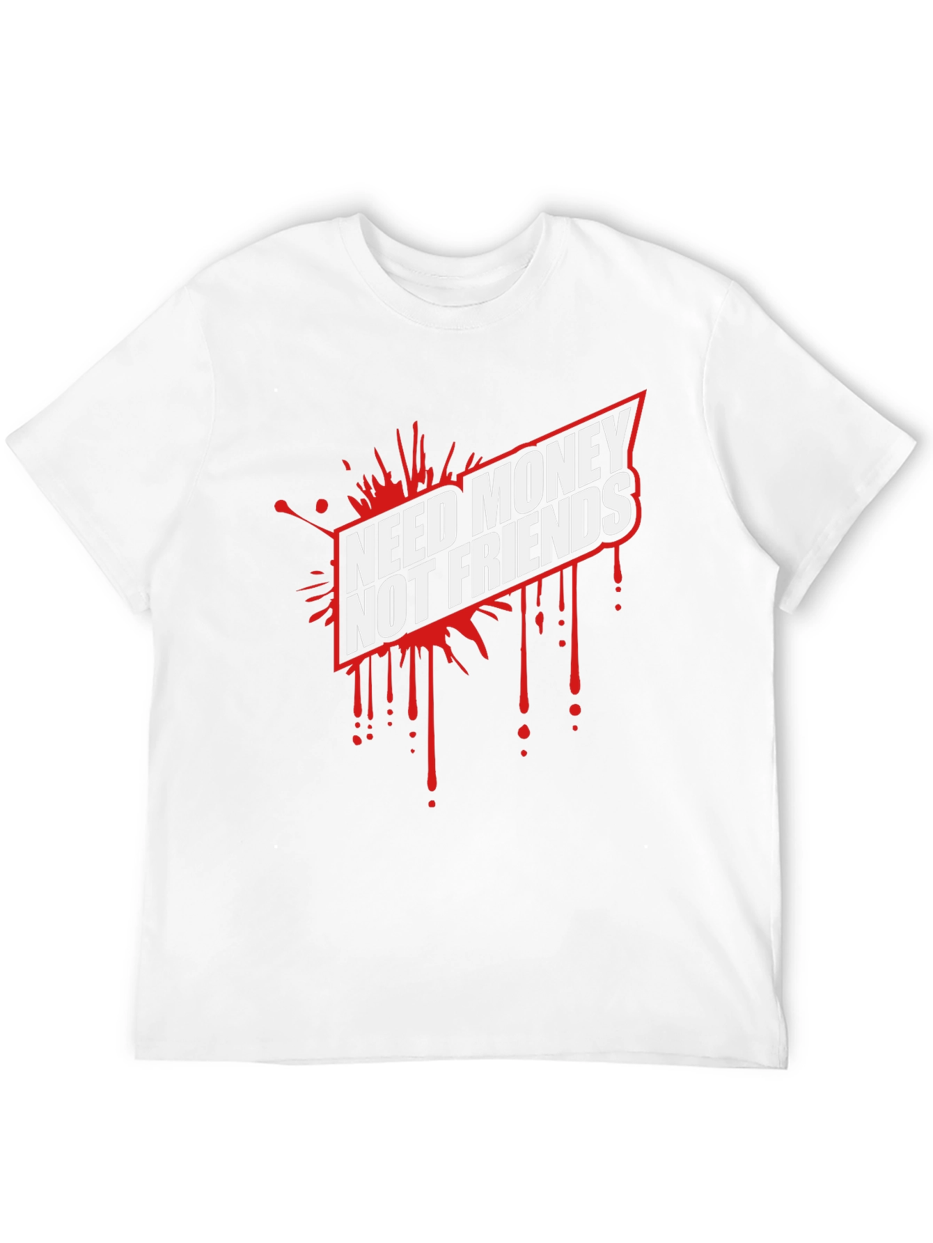 Need Money Not Friends Graphic Tee