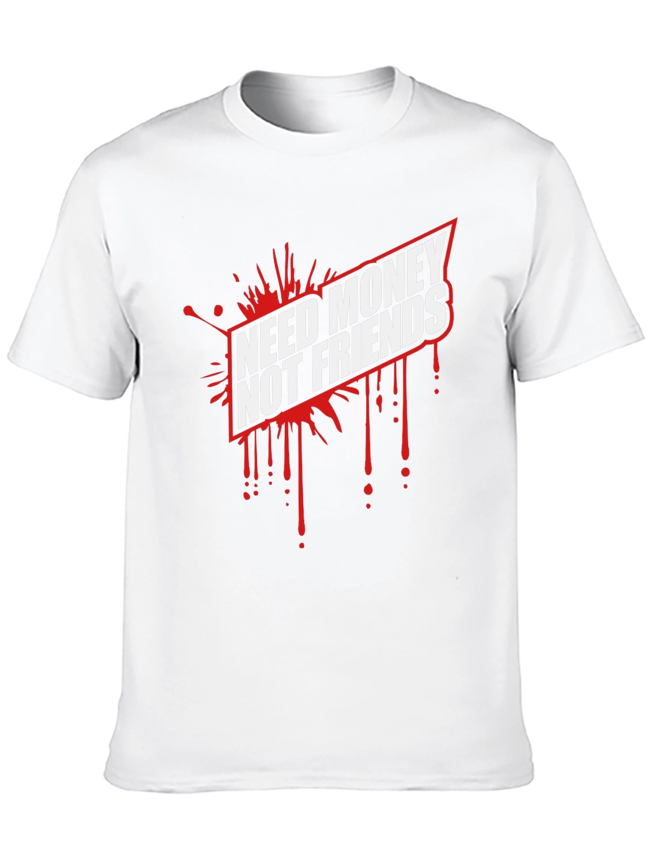 Need Money Not Friends Graphic Tee