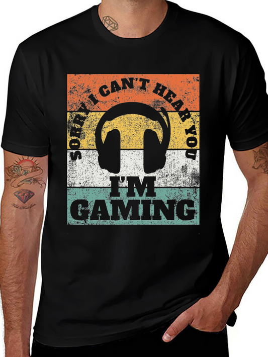 Sorry I Cant Hear You Im Gaming T-Shirt