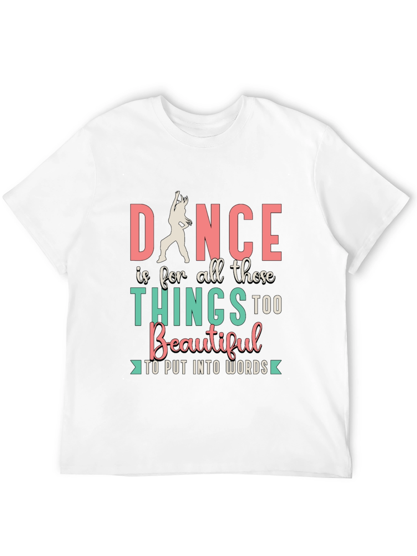 Dance Is Beautiful T-Shirt - Unisex