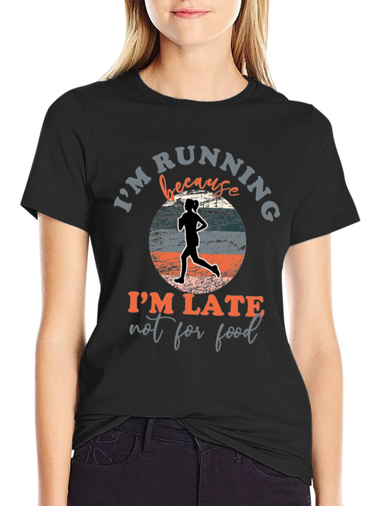 Running Late Funny T-Shirt