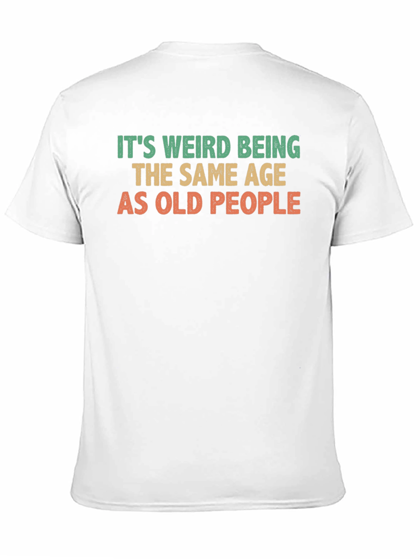 Funny Same Age As Old People Graphic T-Shirt
