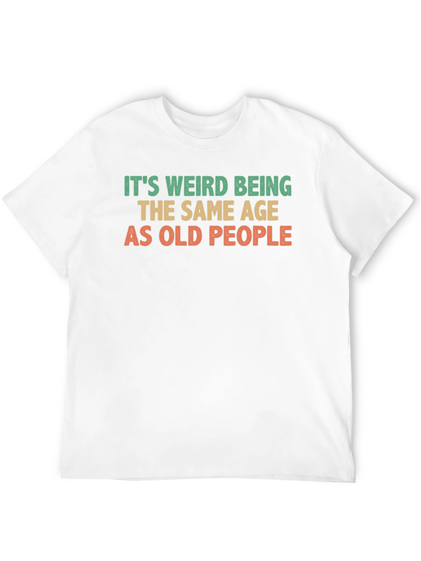 Funny Same Age As Old People Graphic T-Shirt