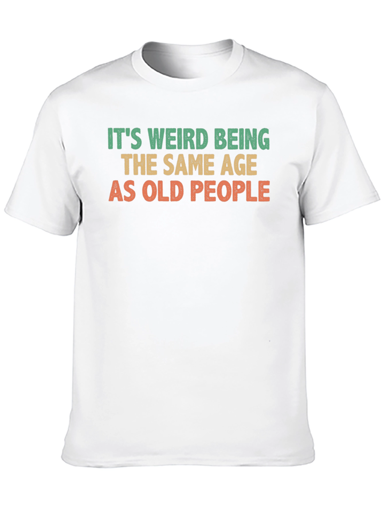 Funny Same Age As Old People Graphic T-Shirt