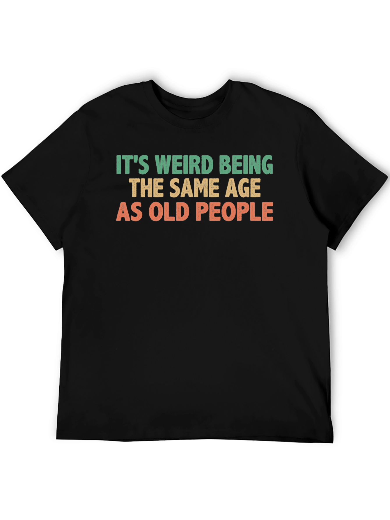 Funny Same Age As Old People Graphic T-Shirt