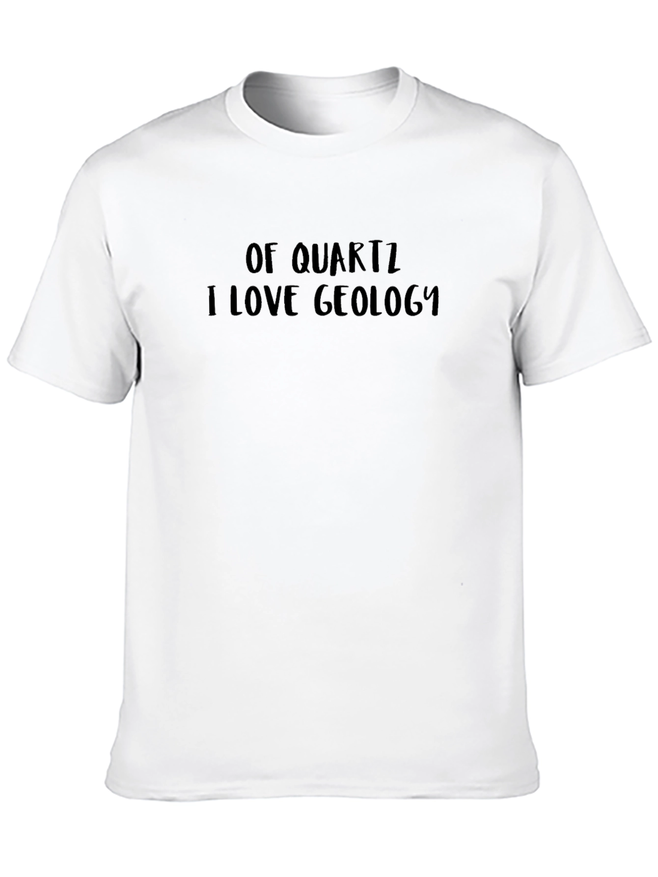 Of Quartz I Love Geology T-Shirt