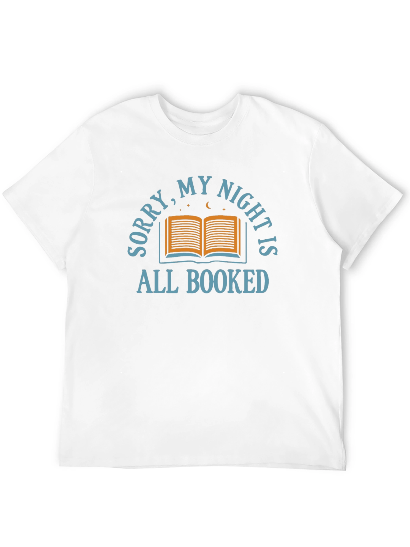 Sorry My Night Is All Booked T-Shirt