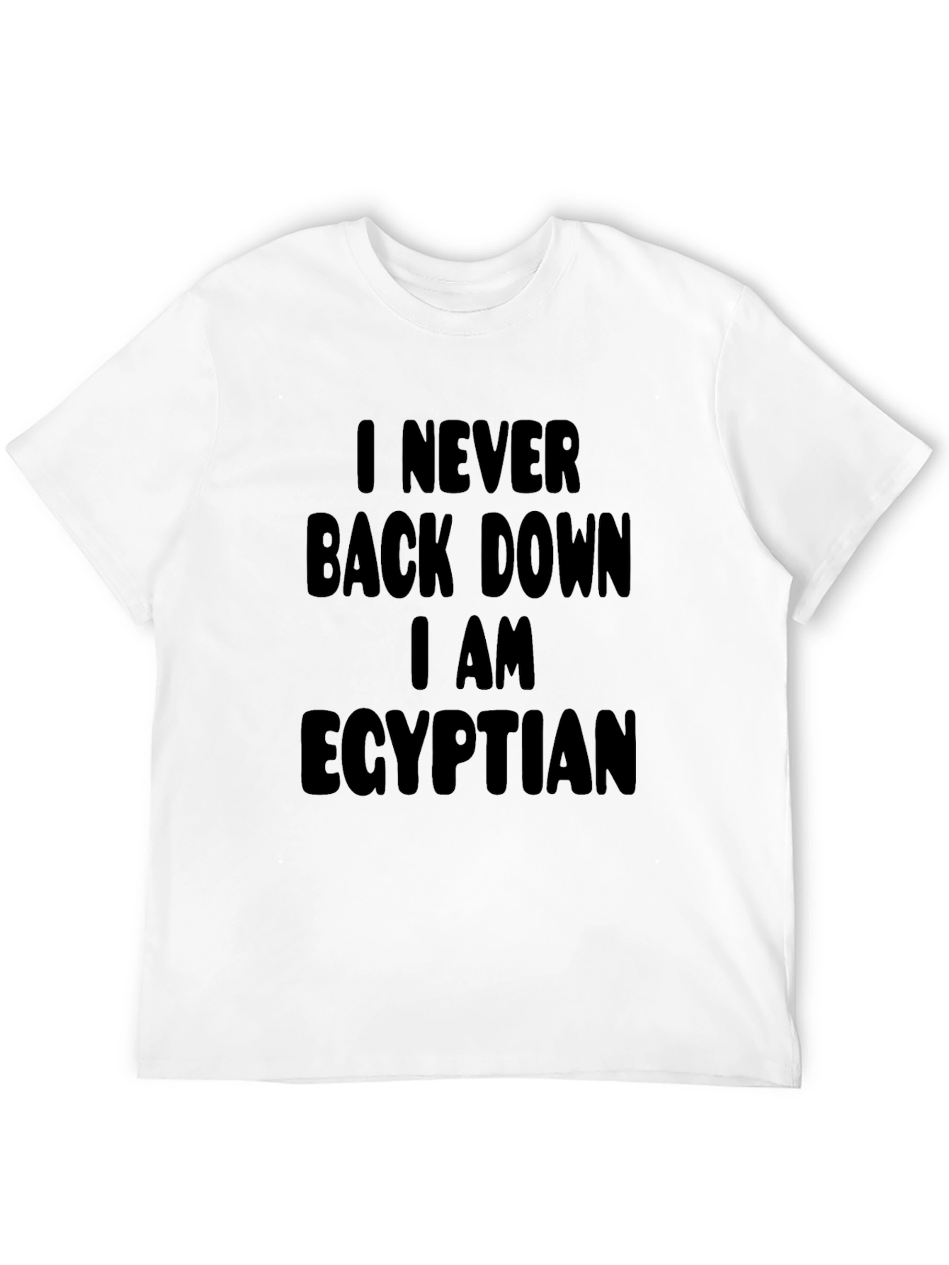 I Never Back Down Egyptian Black T-Shirt