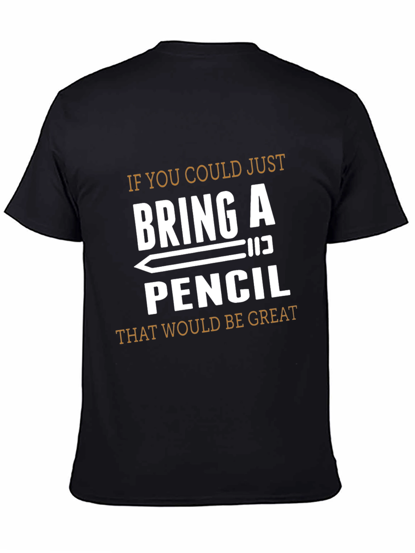 Bring a Pencil T-Shirt - Funny Graphic Tee