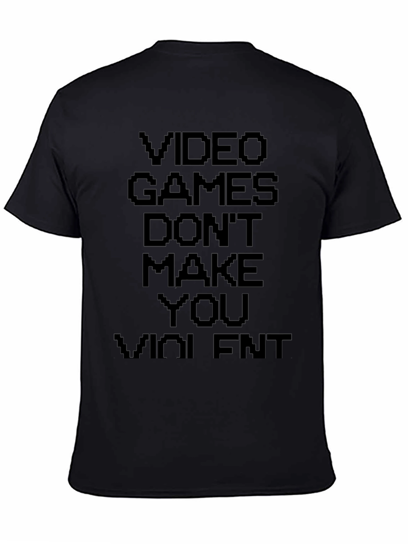 Video Games Dont Make You Violent Black T-Shirt