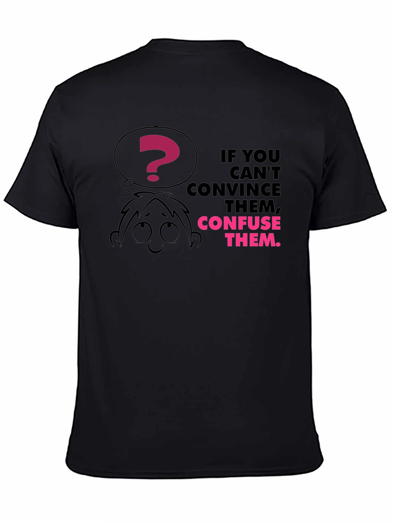 Confuse Them Graphic Tee - Funny Slogan T-Shirt