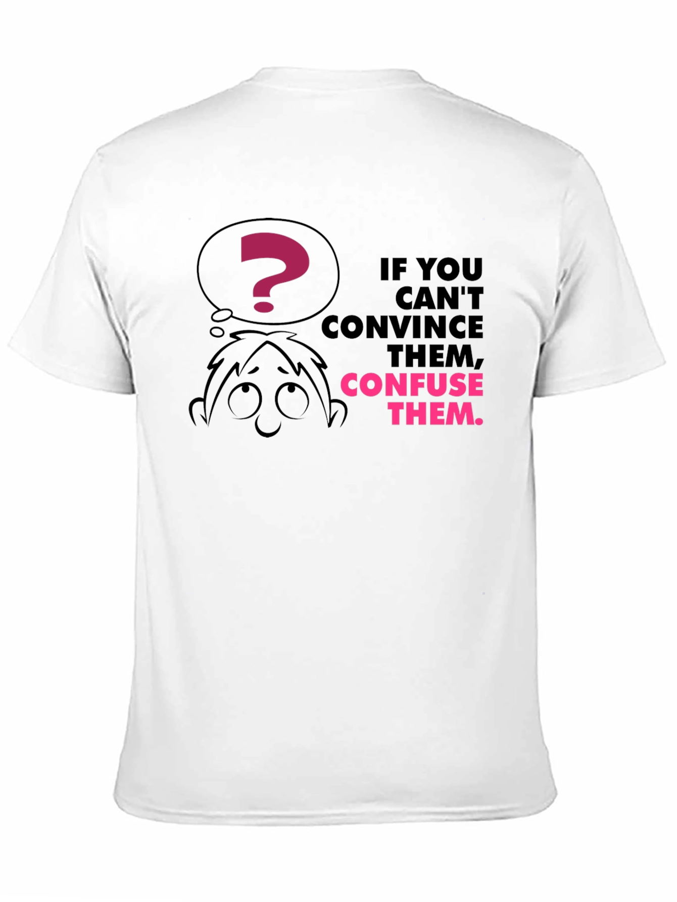Confuse Them Graphic Tee - Funny Slogan T-Shirt