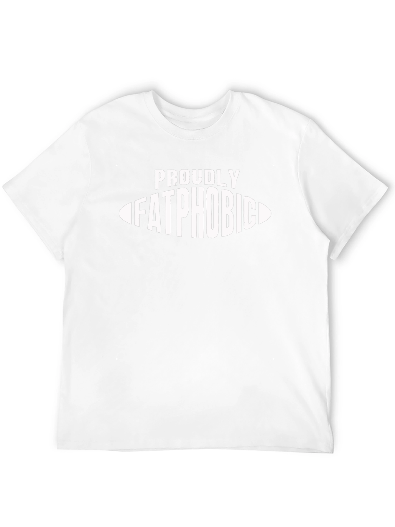 Proudly Fatphobic T-Shirt