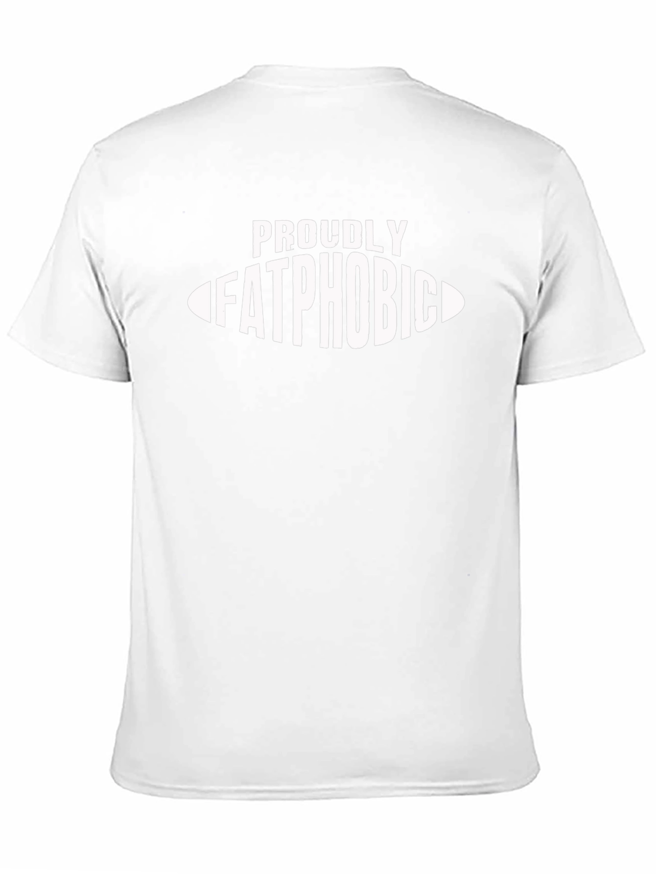 Proudly Fatphobic T-Shirt