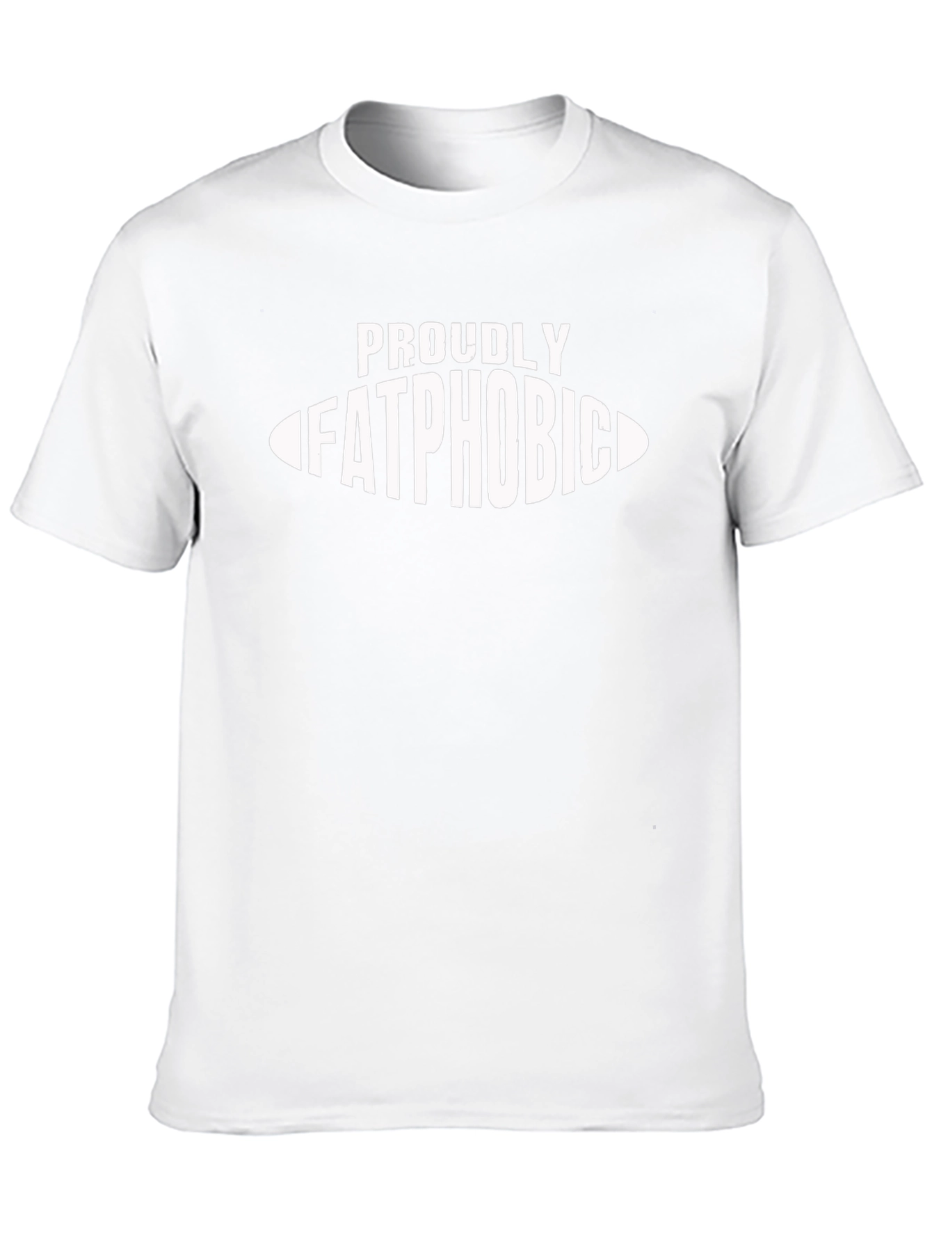 Proudly Fatphobic T-Shirt