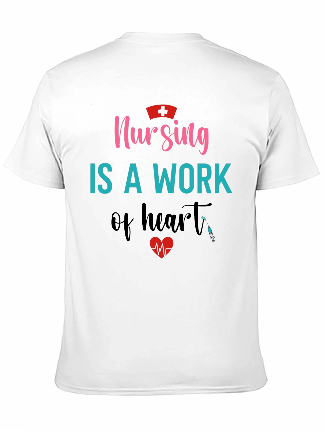 Nursing is a Work of Heart Graphic T-Shirt