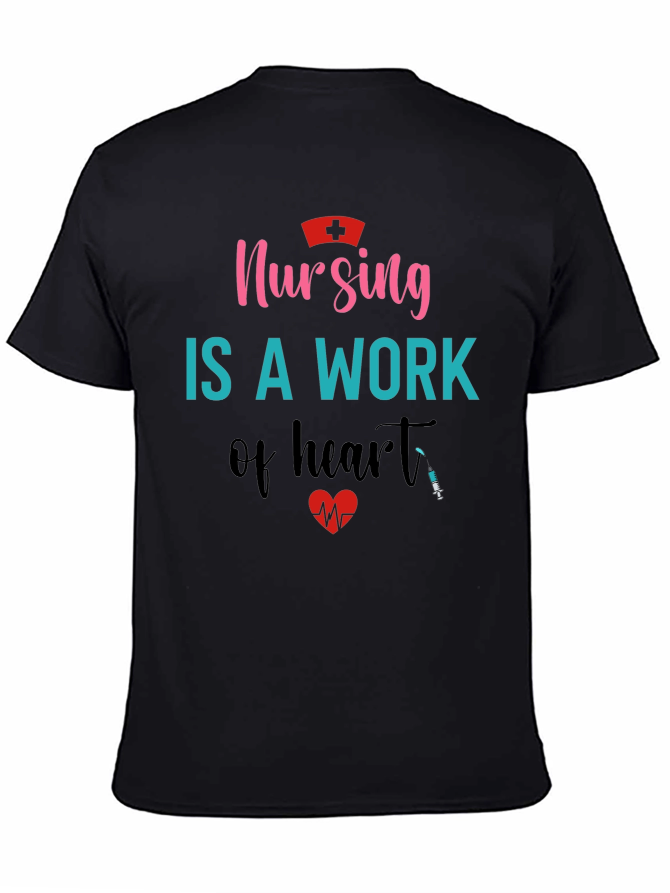 Nursing is a Work of Heart Graphic T-Shirt