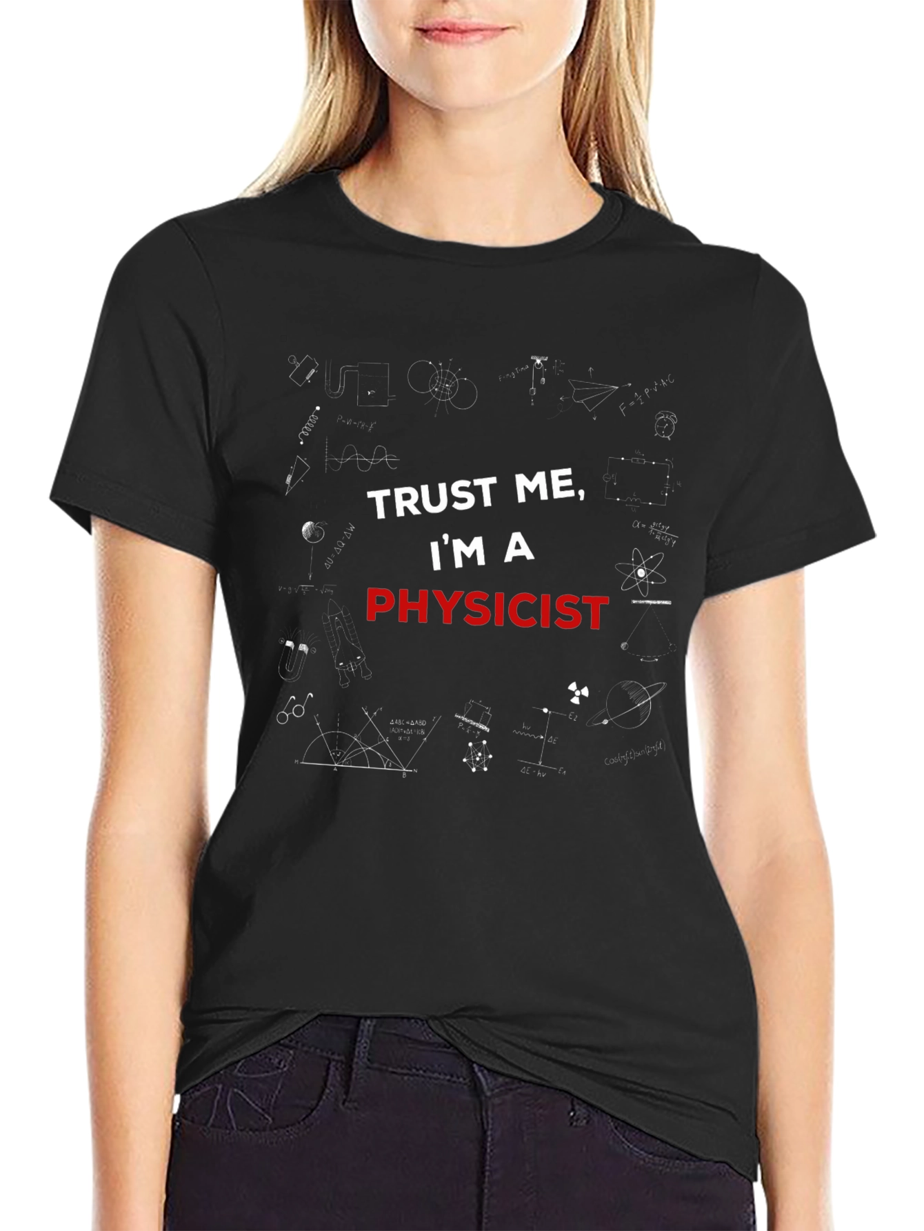 Trust Me Im A Physicist Graphic T-Shirt