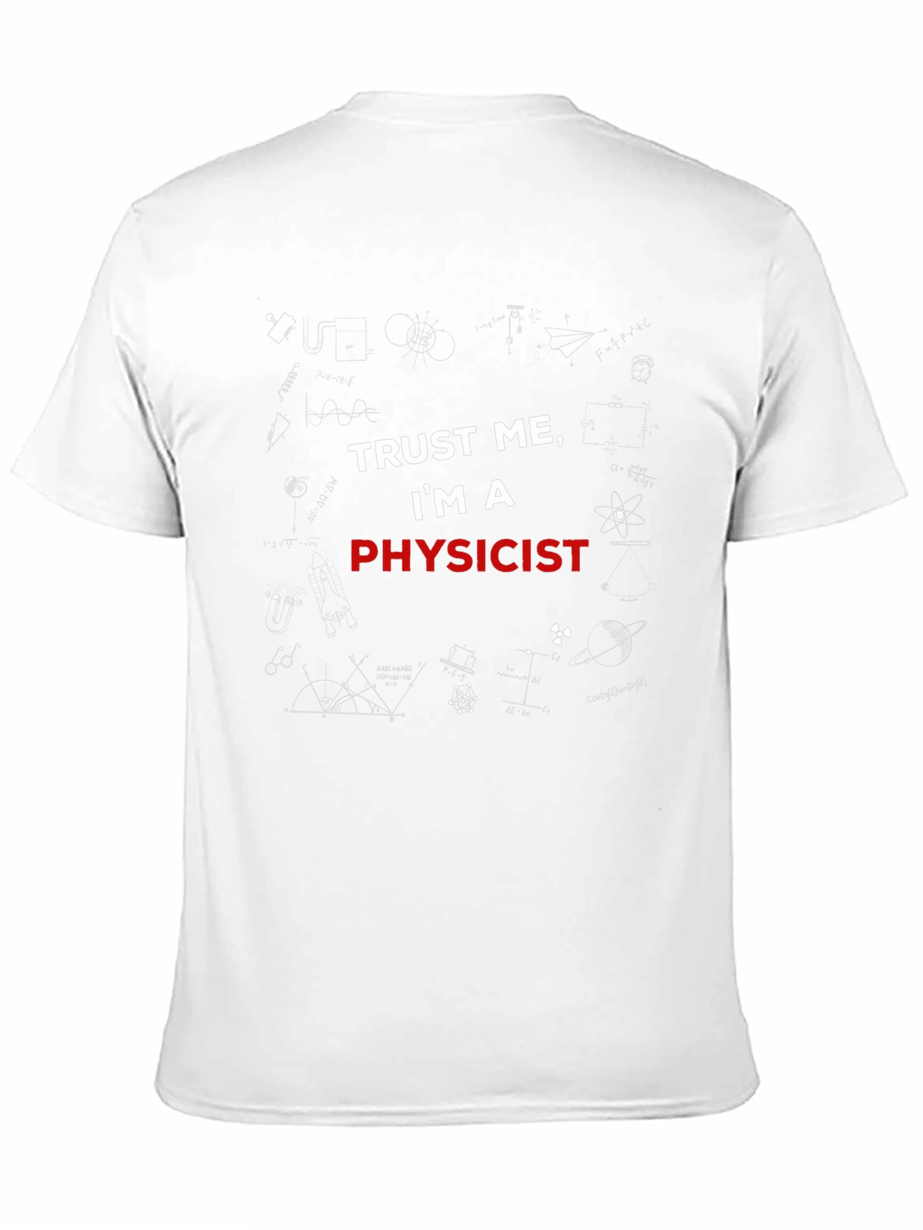 Trust Me Im A Physicist Graphic T-Shirt