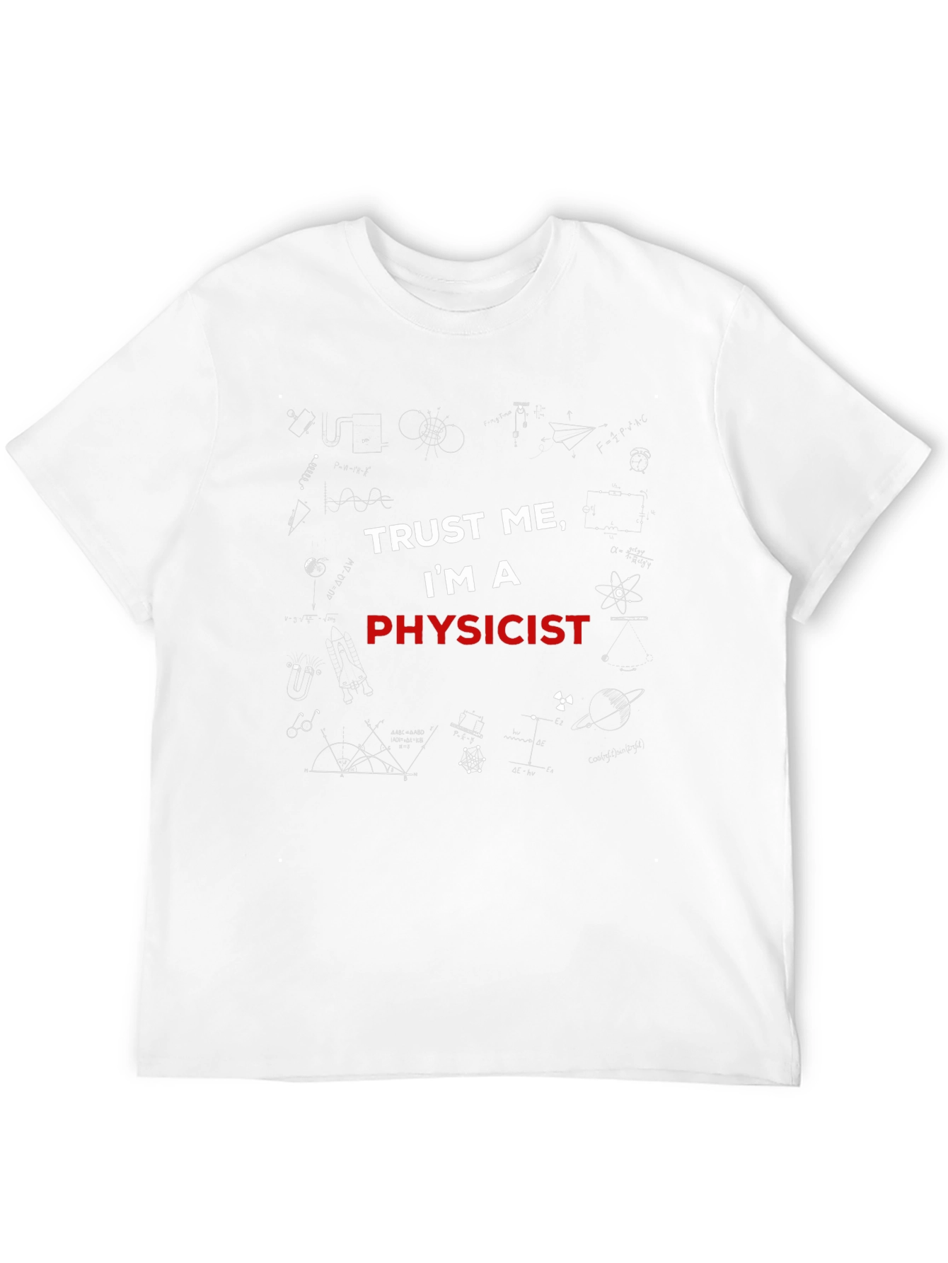 Trust Me Im A Physicist Graphic T-Shirt