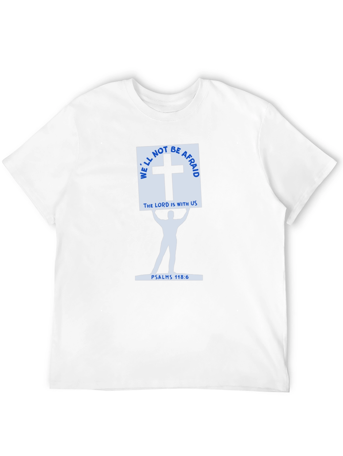 Faith-Based Black T-Shirt - Psalms 118:6