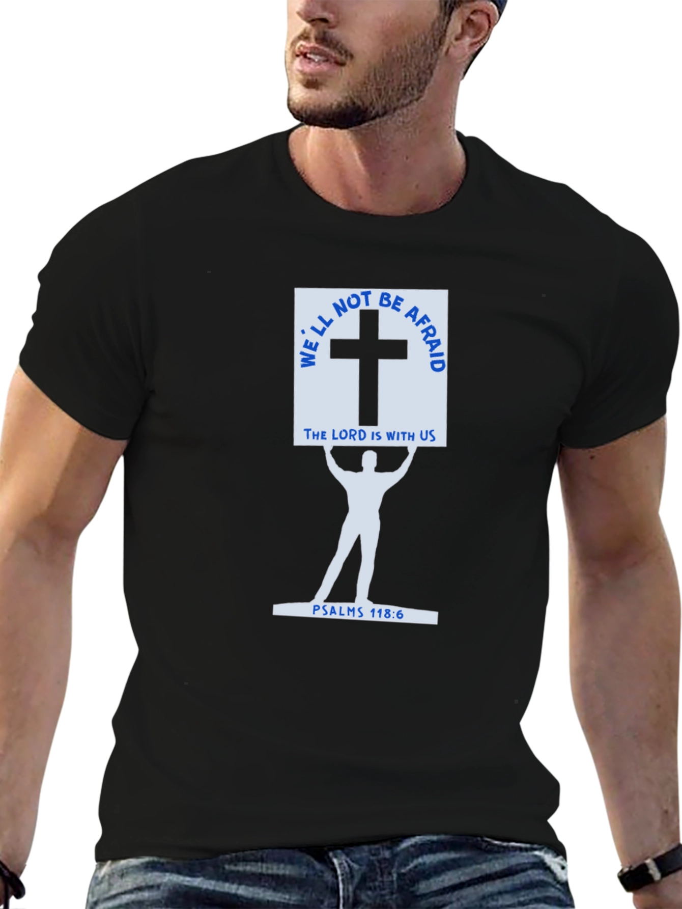Faith-Based Black T-Shirt - Psalms 118:6