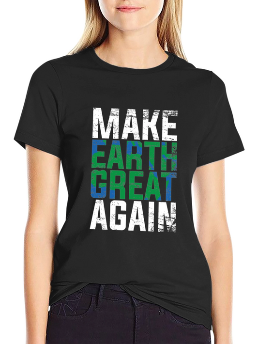 Make Earth Great Again Graphic Tee - Eco-Friendly Statement Shirt