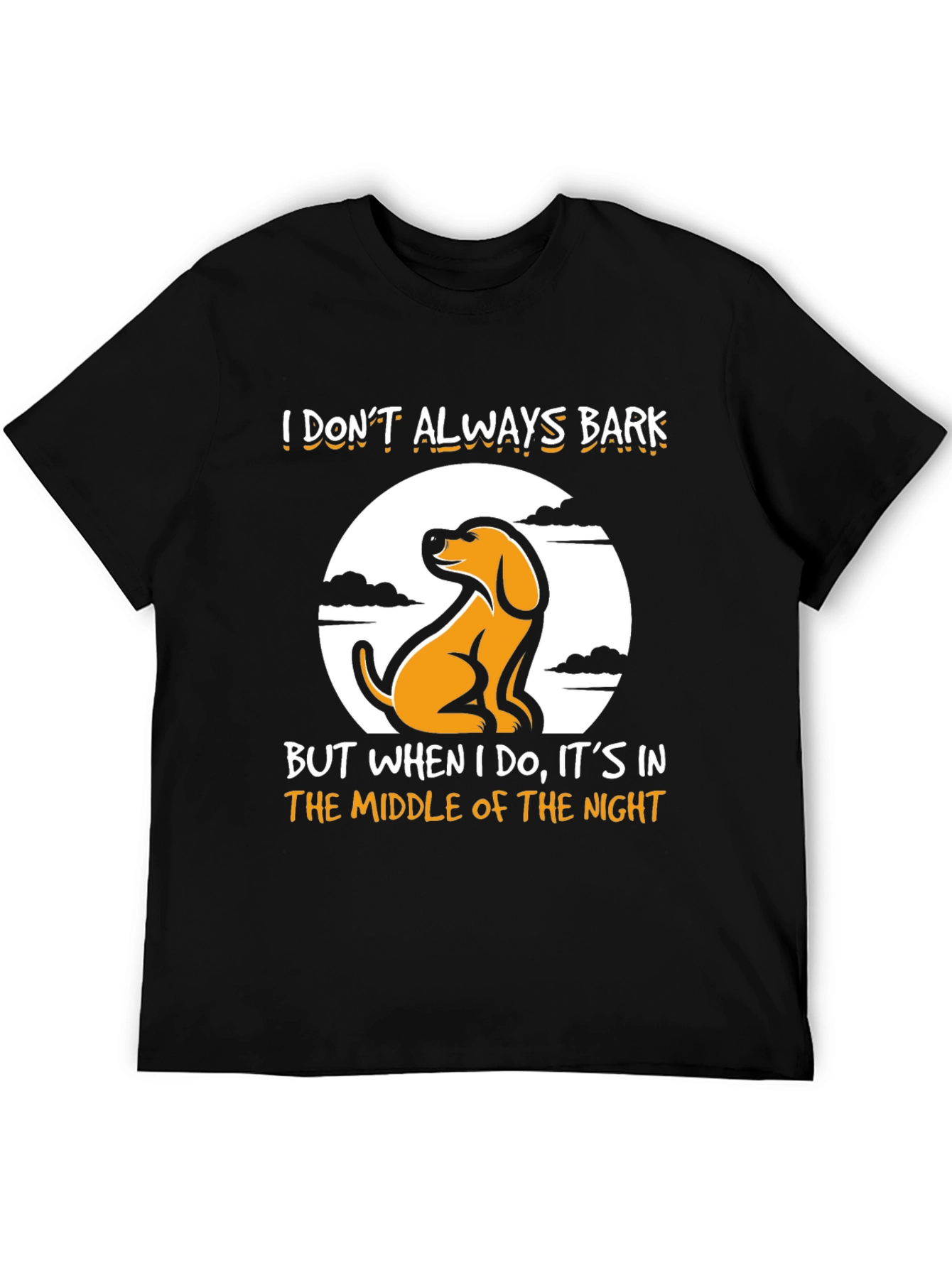 Funny Dog Graphic T-Shirt - I Dont Always Bark