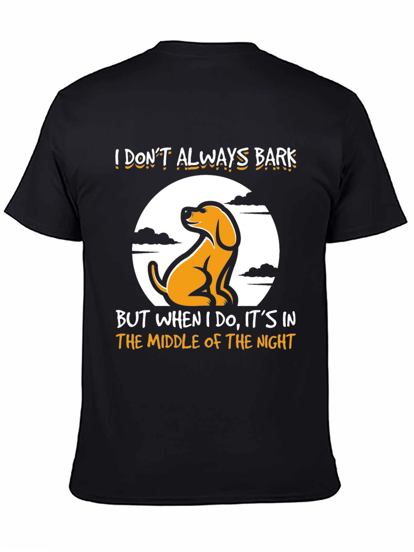 Funny Dog Graphic T-Shirt - I Dont Always Bark