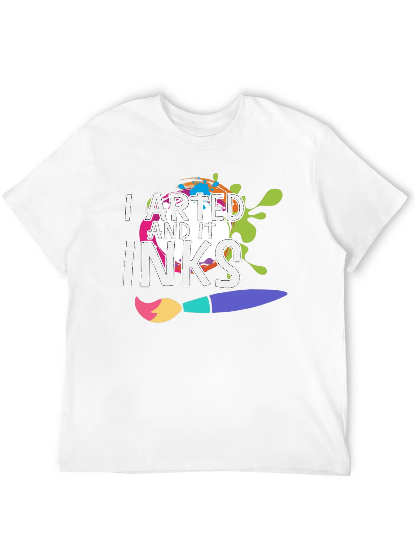 I Arted and It Inks T-Shirt - Creative Design