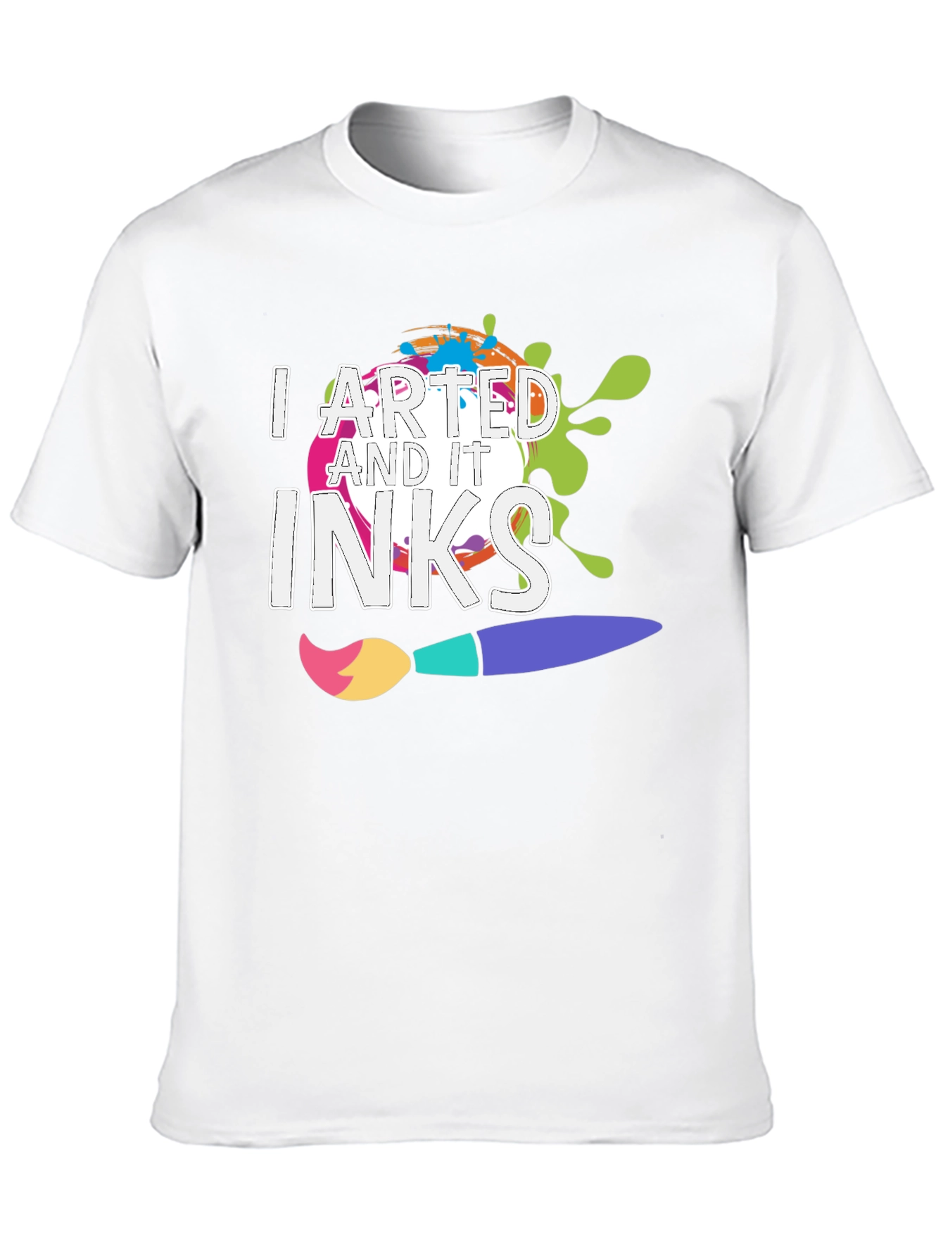 I Arted and It Inks T-Shirt - Creative Design