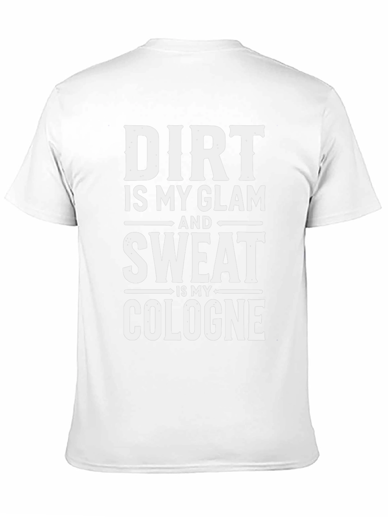 Dirt Glam Sweat Cologne Funny T-Shirt