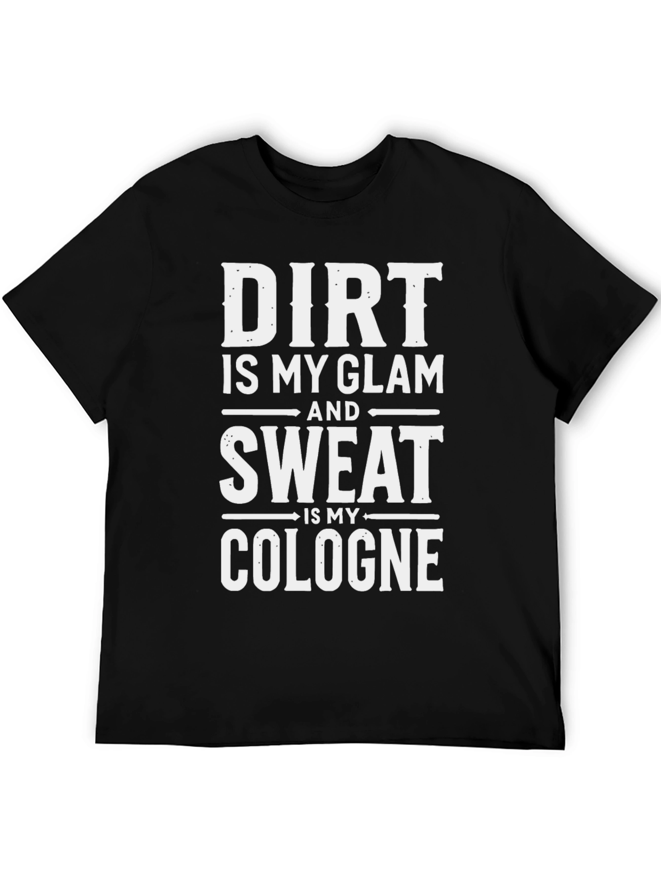 Dirt Glam Sweat Cologne Funny T-Shirt