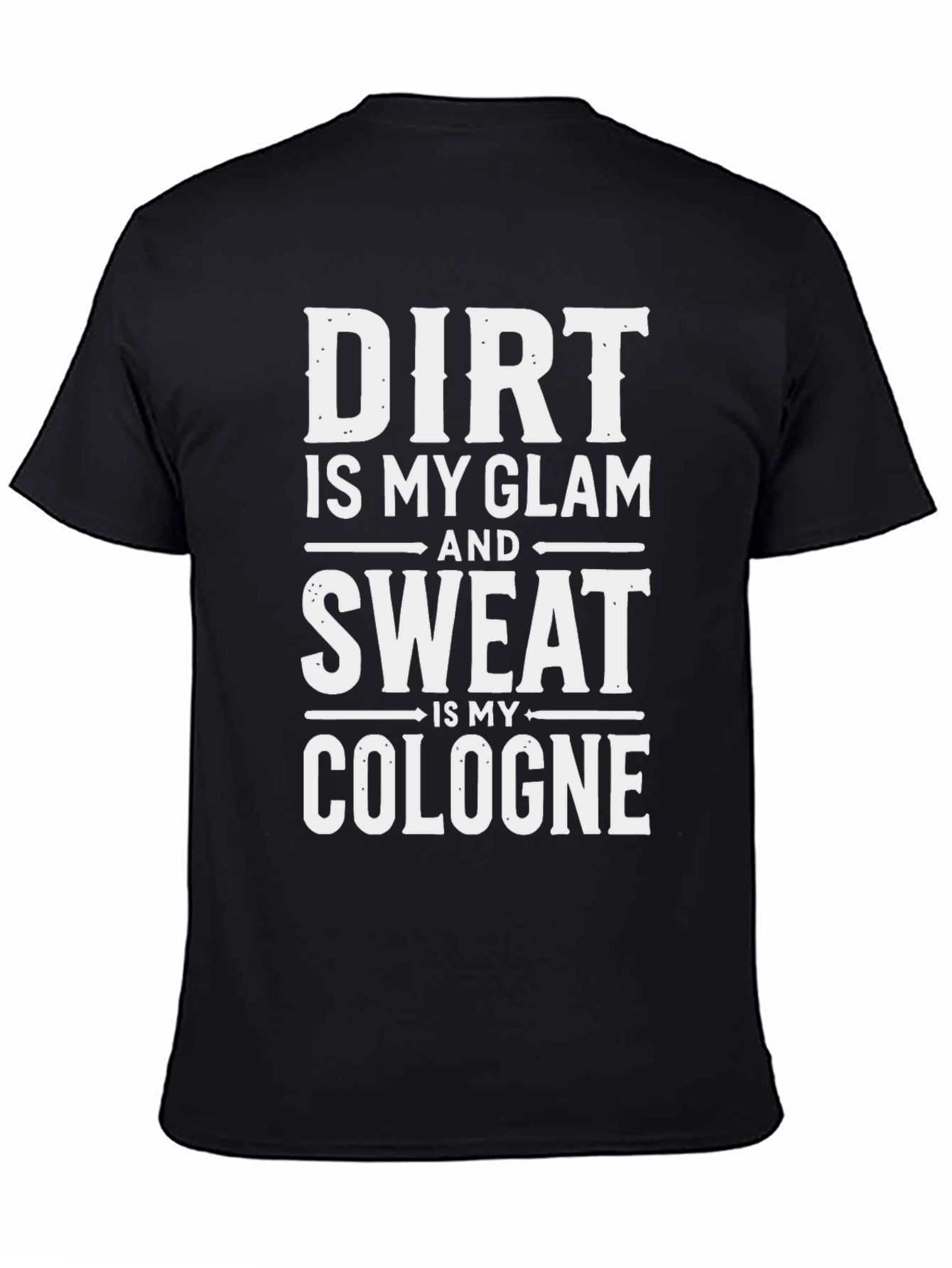 Dirt Glam Sweat Cologne Funny T-Shirt