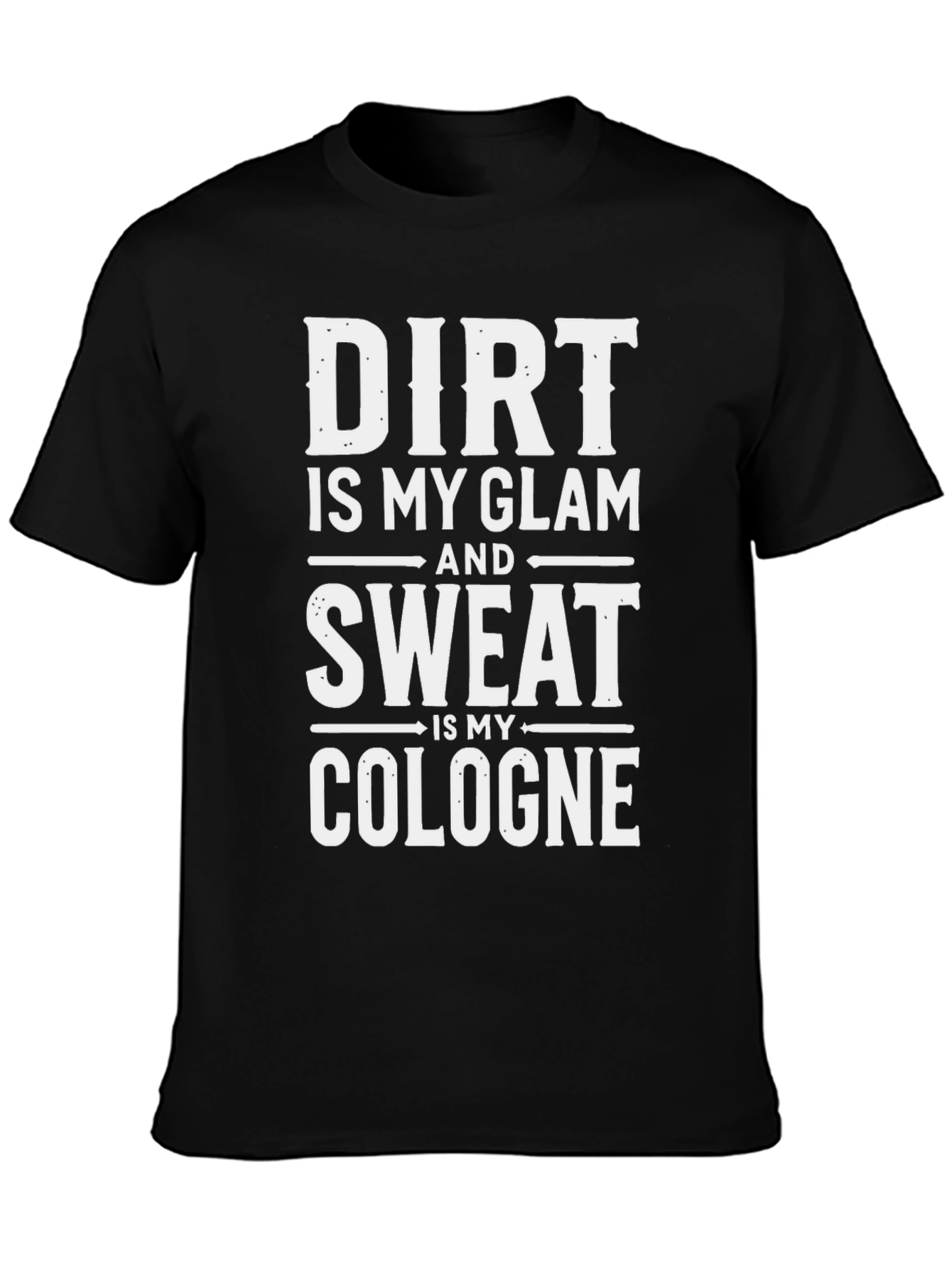 Dirt Glam Sweat Cologne Funny T-Shirt