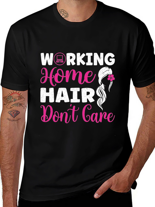 Working Home Hair Dont Care Graphic Tee